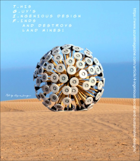 This Guy's Ingenious design Finds and destroys landmines